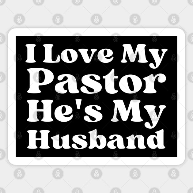 I Love My Pastor He's My Husband Magnet by HobbyAndArt